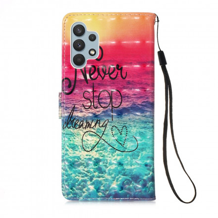 Housse Samsung Galaxy A32 4G Never Stop Dreaming Housse Samsung Galaxy A32 4G Never Stop Dreaming