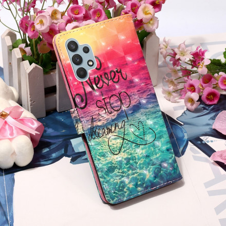 Housse Samsung Galaxy A32 4G Never Stop Dreaming Housse Samsung Galaxy A32 4G Never Stop Dreaming