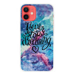 Coque iPhone 13 Mini Never Stop Dreaming