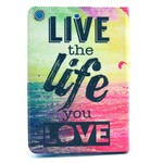 Housse iPad Mini 3 / 2 / 1 Live the Life you Love Housse iPad Mini 3 / 2 / 1 Live the Life you Love
