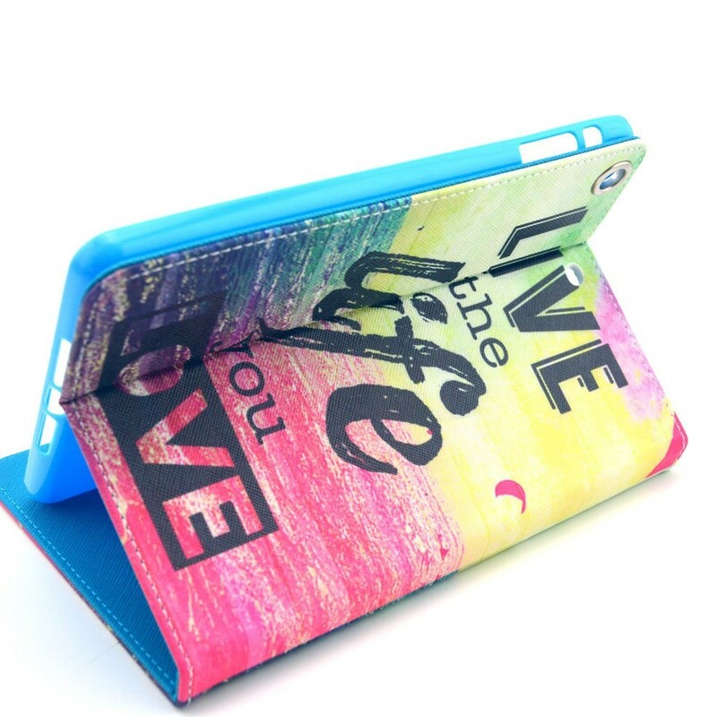 Housse iPad Mini 3 / 2 / 1 Live the Life you Love Housse iPad Mini 3 / 2 / 1 Live the Life you Love
