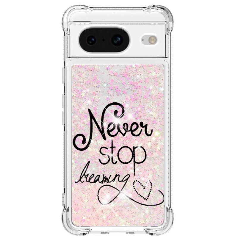Coque Google Pixel 8 Paillettes Never Stop Dreaming Coque Google Pixel 8 Paillettes Never Stop Dreaming