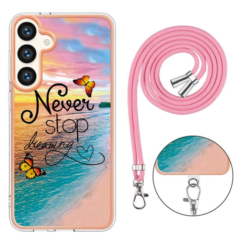 Coque à Cordon Samsung Galaxy S24 Plus 5G Never Stop Dreaming