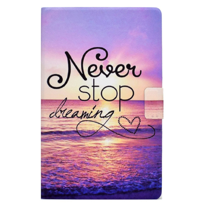 Housse Samsung Galaxy Tab S8 / S7 Never Stop Dreaming