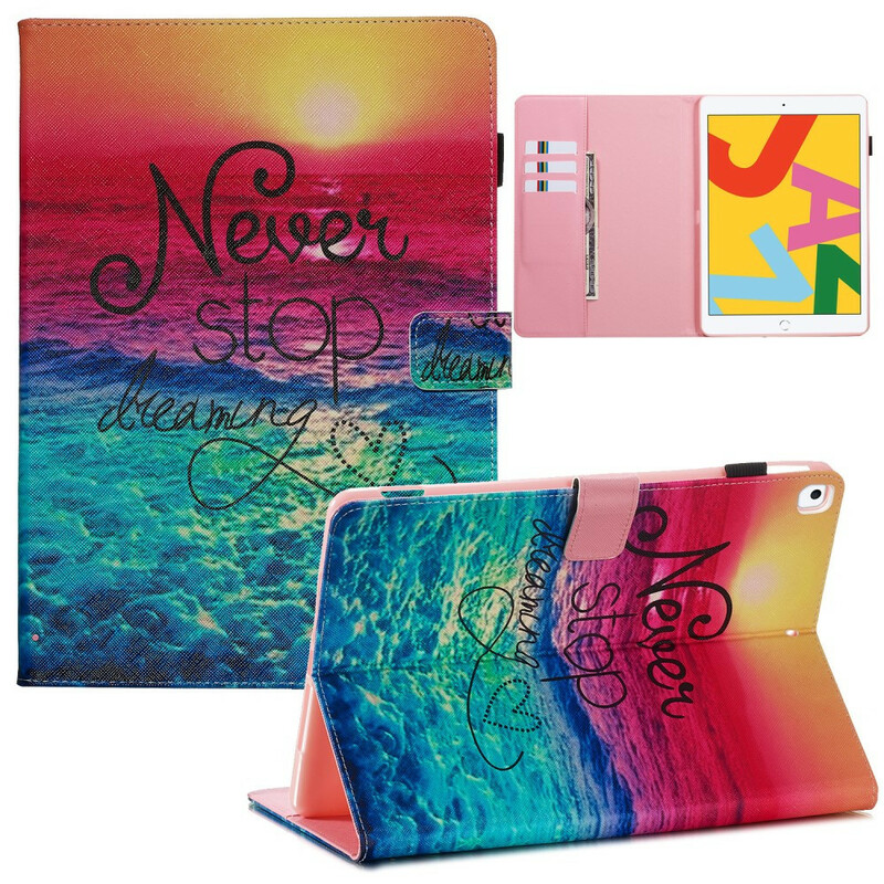 Housse iPad 10.2" (2020) (2019) Never Stop Dreaming Housse iPad 10.2" (2020) (2019) Never Stop Dreaming