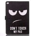 Housse iPad Air 2 Don't Touch My Pad Housse iPad Air 2 Don't Touch My Pad